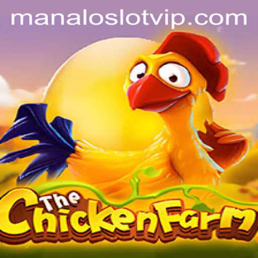 Discover the Thrilling World of ChickenFarm on ManaloSlot