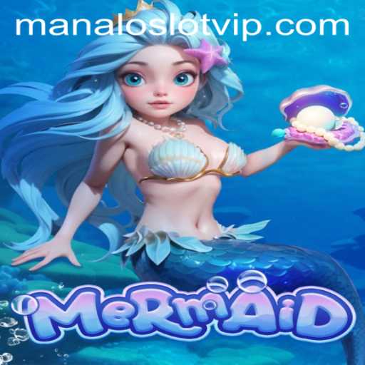 Diving into the Enchanting World of Mermaid: A Guide to the Manaloslot Game