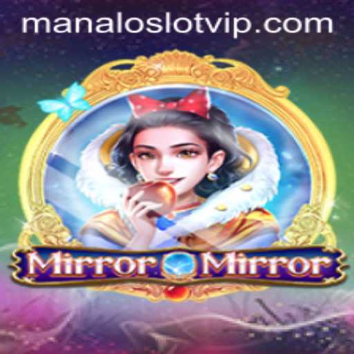 Unveiling the Enchantment of MirrorMirror: A Journey into the World of manaloslot