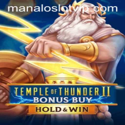 Exploring the Thrills of TempleofThunderIIBonusBuy: A Manaloslot Adventure